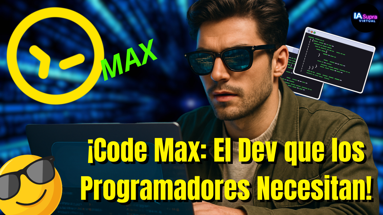 ¡Chat GPT Code Max: El Dev que los Programadores Necesitan! | IA Supra Virtual